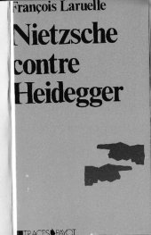 book Nietzsche contre Heidegger : thèses pour une politique nietzschéenne