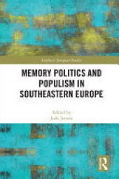 book Memory Politics and Populism in Southeastern Europe