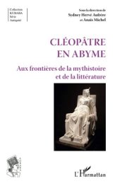 book Cléopâtre en abyme: aux frontières de la mysthistoire et de la littérature