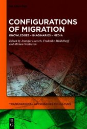 book Configurations of Migration: Knowledges – Imaginaries – Media