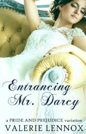 book Entrancing Mr. Darcy: a Pride and Prejudice variation