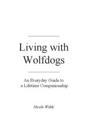 book Living with Wolfdogs: An Everyday Guide to a Lifetime Companionship