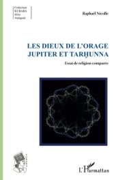 book Les dieux de l'orage Jupiter et Tarhunna: Essai de religion comparée