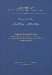 book Gadara - Umm Qes I. Gadara Decapolitana: Untersuchungen Zur Topographie, Geschichte, Architektur Und Der Bildenden Kunst Einer 'Polis Hellenis' Im ... Deutschen Palastina-Vereins) (German Edition)