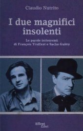 book I due magnifici insolenti. Le parole irriverenti di François Truffaut e Sacha Guitry