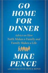 book Go Home for Dinner: Advice on How Faith Makes a Family and Family Makes a Life