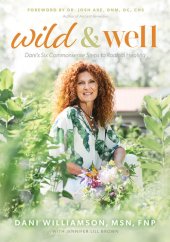 book Wild & Well: Dani’s Six Commonsense Steps to Radical Healing