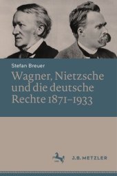 book Wagner, Nietzsche und die deutsche Rechte 1871–1933 (German Edition)