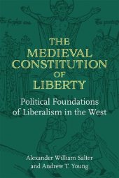 book The Medieval Constitution Of Liberty: Political Foundations Of Liberalism In The West