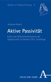 book Aktive Passivitat: Krisis Und Selbsttransformation Der Subjektivitat Im Denken F.W.J. Schellings (German Edition)