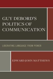 book Guy Debord’s Politics of Communication: Liberating Language from Power