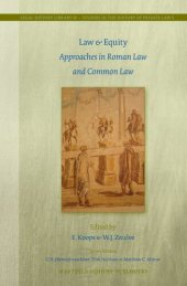 book Law & Equity: Approaches in Roman Law and Common Law (Legal History Library, Volume 10 / Studies in the History of Private Law, Volume 5)