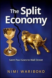 book The Split Economy: Saint Paul Goes to Wall Street (Suny Series in Theology and Continental Thought)