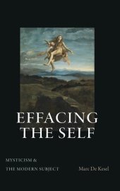 book Effacing the Self: Mysticism and the Modern Subject (The SUNY in Theology and Continental Thought)