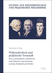 book Willensfreiheit Und Praktische Vernunft: Eine Systematische, Historische Und Kritische Untersuchung Zu Kant, Reinhold Und Fichte (German Edition)