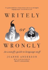 book Writely or Wrongly : An Unstuffy Guide to Language Stuff