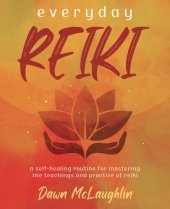 book Everyday Reiki: A Self-Healing Routine for Mastering the Teachings and Practice of Reiki