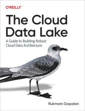 book The Cloud Data Lake: A Guide to Building Robust Cloud Data Architecture