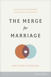 book The Merge for Marriage: Turning Frustration and Disunity into Closeness and Commitment