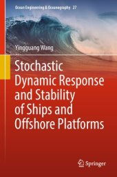 book Stochastic Dynamic Response and Stability of Ships and Offshore Platforms