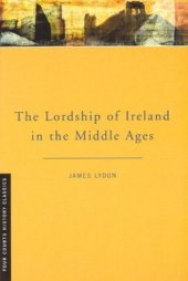 book The Lordship of Ireland in the Middle Ages