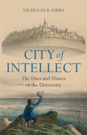 book City of Intellect: The Uses and Abuses of the University