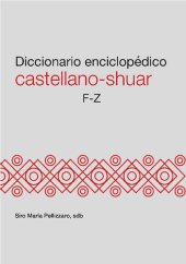 book Diccionario enciclopédico castellano-shuar F-Z