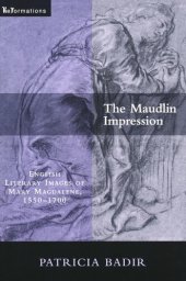 book Maudlin Impression: English Literary Images of Mary Magdalene, 1550-1700 (ReFormations: Medieval and Early Modern)