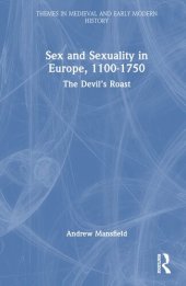 book Sex and Sexuality in Europe, 1100-1750 (Themes in Medieval and Early Modern History)