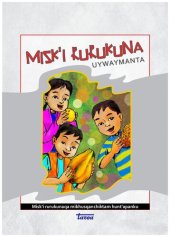 book Misk'i rurukuna uywaymanta : Misk'i rurukunaqa mikhusqanchiktam hunt'apanku