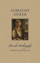 book Albrecht Dürer: Art and Autobiography (Renaissance Lives)