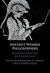 book Ancient Women Philosophers: Recovered Ideas and New Perspectives
