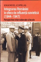 book Integrarea Romaniei in sfera de influenta sovietica (1944–1947)