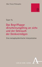 book Das Begriffspaar Erscheinung/Ding an Sich Und Der Gebrauch Der Denkvermogen: Eine Metaphysikkritische Interpretation (German Edition)