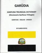 book Garüdia: Garifuna Trilingual Dictionary (Diccionario Garifuna Trilingüe). Garifuna - English - Spanish