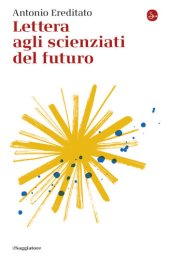 book Lettera agli scienziati del futuro