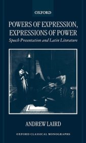 book Powers of Expression, Expressions of Power: Speech Presentation and Latin Literature (Oxford Classical Monographs)