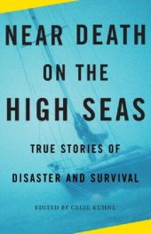 book Near Death on the High Seas: True Stories of Disaster and Survival