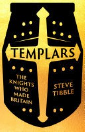 book Templars: The Knights Who Made Britain