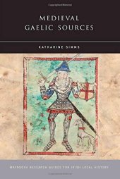 book Medieval Gaelic Sources (Maynooth Research Guides for Irish Local History)