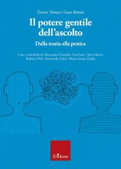 book Il potere gentile dell'ascolto. Dalla teoria alla pratica