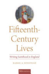 book Fifteenth-Century Lives: Writing Sainthood in England