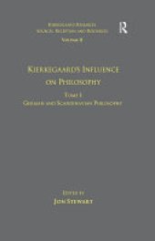 book Volume 11, Tome I: Kierkegaard's Influence on Philosophy: German and Scandinavian Philosophy