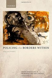 book Policing the Borders Within (Oxford Monographs on Criminal Law and Justice)