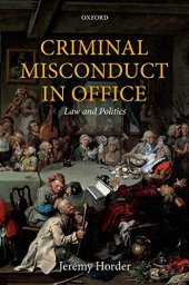 book Criminal Misconduct in Office: Law and Politics (Oxford Monographs on Criminal Law and Justice)