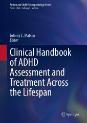 book Clinical Handbook of ADHD Assessment and Treatment Across the Lifespan (Autism and Child Psychopathology Series)