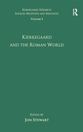 book Volume 3: Kierkegaard and the Roman World (Kierkegaard Research: Sources, Reception and Resources)