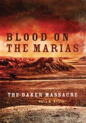 book Blood on the Marias: The Baker Massacre