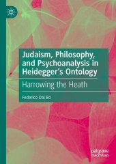 book Judaism, Philosophy, and Psychoanalysis in Heidegger’s Ontology: Harrowing the Heath