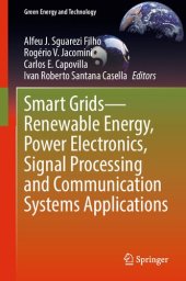 book Smart Grids―Renewable Energy, Power Electronics, Signal Processing and Communication Systems Applications (Green Energy and Technology)